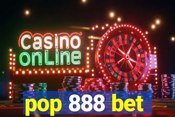 pop 888 bet